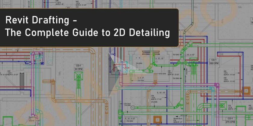 Revit Drafting: The Complete Guide to 2D Detailing in a BIM World