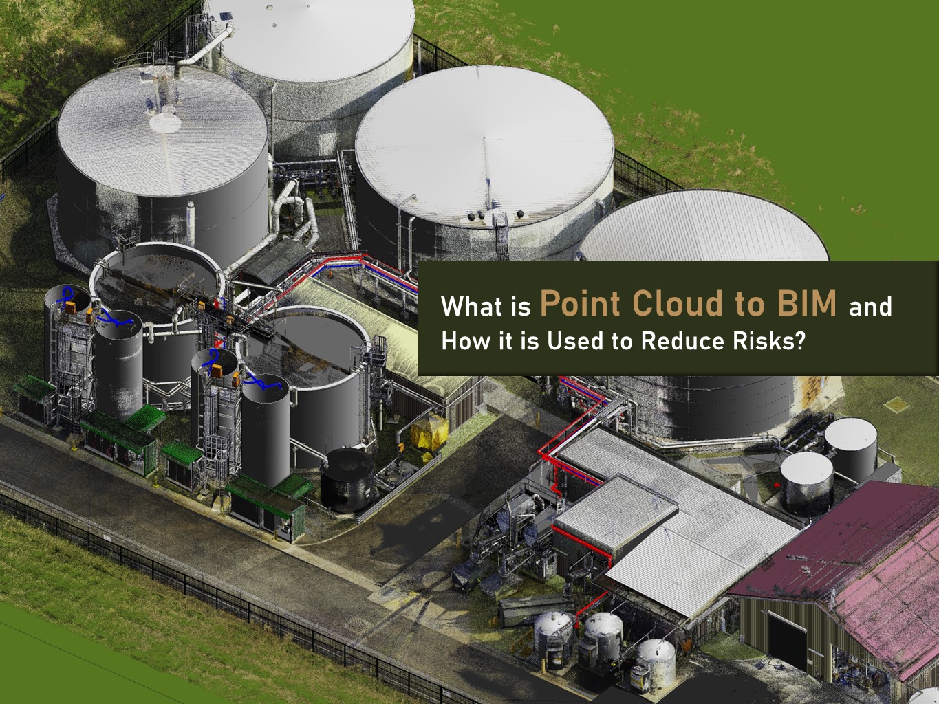 What is Point Cloud to BIM and How it is Used to Reduce Risks?
