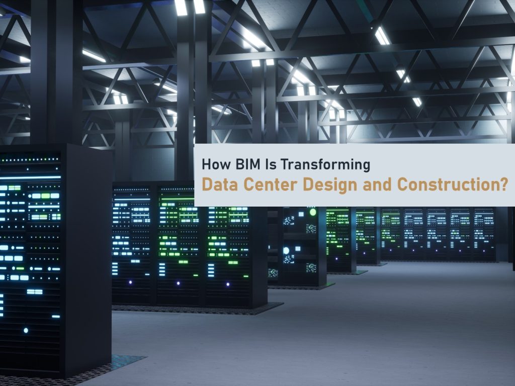 How BIM Is Transforming Data Center Design and Construction - BIMPRO LLC